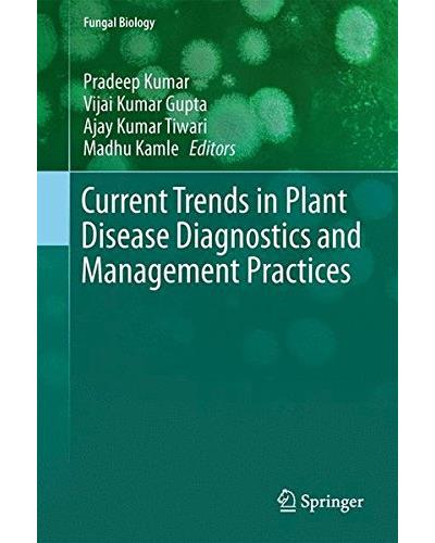 Current trends in plant disease diagnostics and management practices