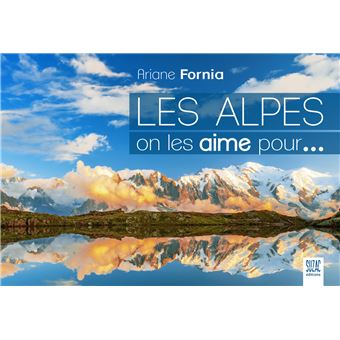 Les Alpes, on les aime pour...