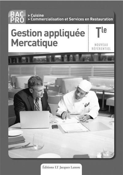 Gestion appliquée, mercantique Tle Bac Pro Cuisine et Commercialisation et services en restauration