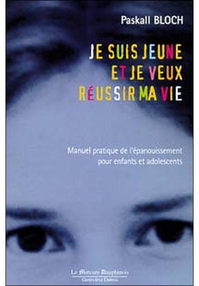 Je suis jeune et je veux réussir ma vie - Paskall Bloch - broché