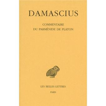 Commentaire du Parménide de Platon. Tome IV