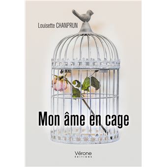 Mon âme en cage