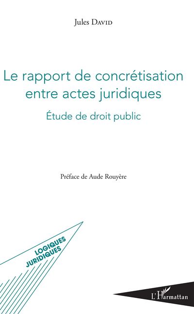 Le rapport de concretisation entre actes juridiques etude