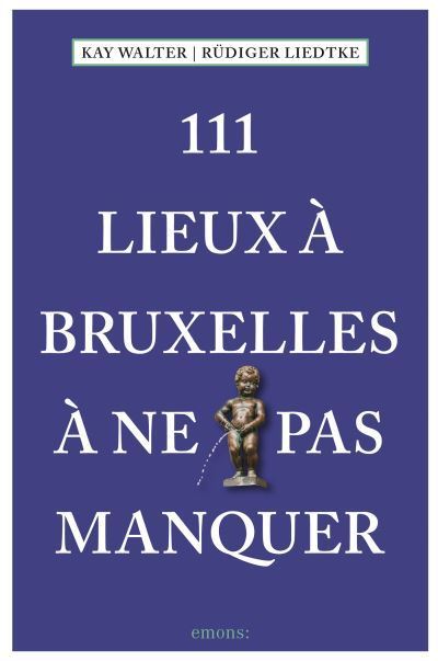 111 lieux a bruxelles a ne pas manquer