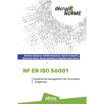 NF EN ISO 56001 - Système de management de l'innovation - Exigences