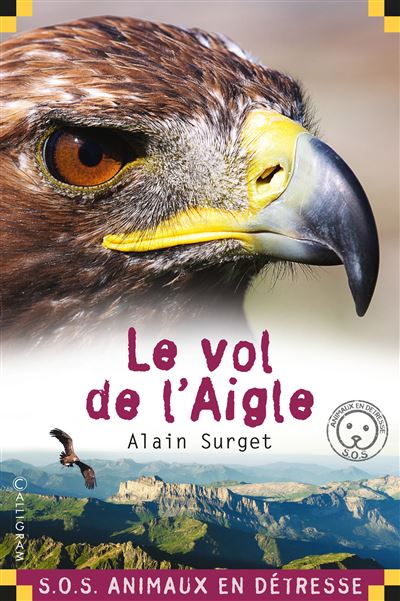 Sos Animaux En Detresse Le Vol De L Aigle Alain Surget Poche Achat Livre Fnac
