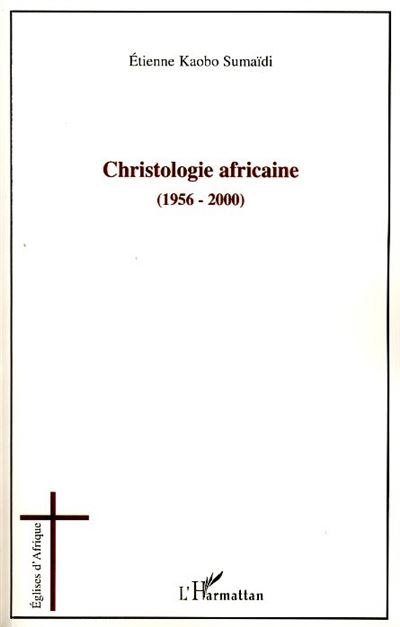 Christologie africaine, 1956-2000