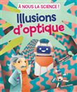A nous la science ! - Les illusions d'optique