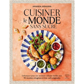 Cuisiner le monde sans sucre