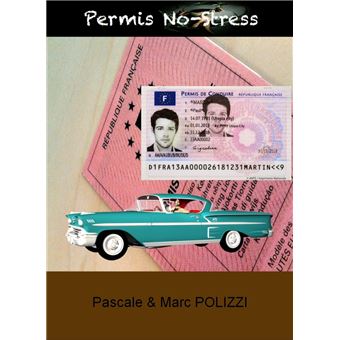 Permis no-stress, dépasser le stress et l'angoisse pour réussir l'examen du permis de conduire en restant performant avec la médiation corporelle - 1
