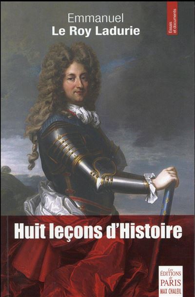 Huit leçons d'Histoire - Emmanuel Le Roy Ladurie - broché