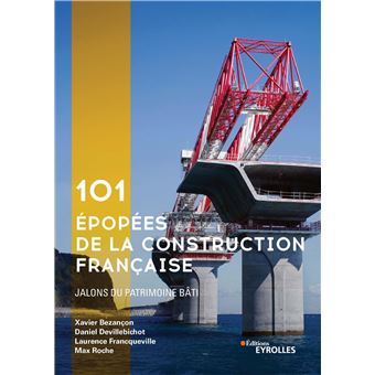 101 épopées de la construction française