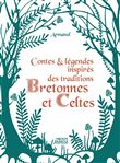 Contes et légendes inspirés des traditions bretonnes et celtes