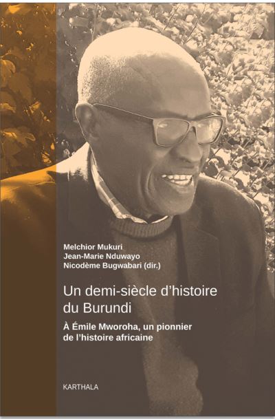 Un demi-siecle d'histoire du burundi a emile mworoha un pion