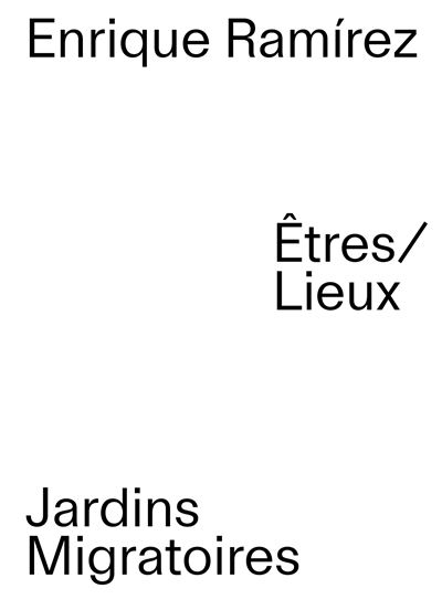 Jardins Migratoires - Enrique Ramírez - relié