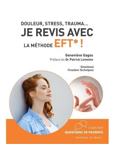 Douleur, stress, trauma… Je revis avec la méthode EFT* !