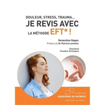 Douleur, stress, trauma... Je revis avec la méthode EFT* !