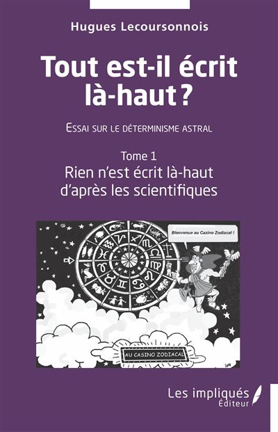 Tout est il écrit là -haut - Hugues Lecoursonnois - broché