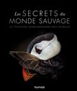 Les secrets du monde sauvage - Les pouvoirs extraordinaires des animaux