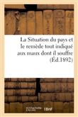 La Situation du pays et le remède tout indiqué aux maux dont il souffre