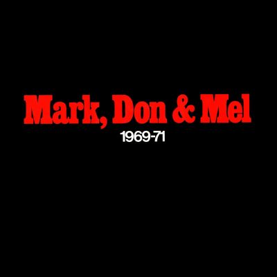 Mark Don and Mel 1969 71