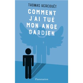 Comment j'ai tué mon ange gardien