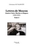 Lettres de Moscou - Année Claire-Marine et Hugues (1960-1962)
