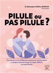 Pilule ou pas pilule ? - tout savoir sur les differents moyens de contraceptio