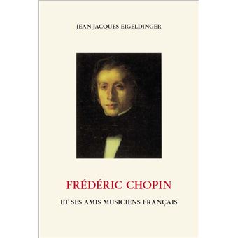 Frédéric Chopin et ses amis musiciens français