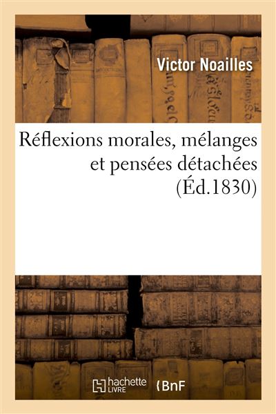 Réflexions morales, mélanges et pensées détachées