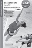 Les nouveaux cahiers - PREVENTION SANTE ENVIRONNEMENT CAP (PSE) - Ed. 2022 - Corrigé