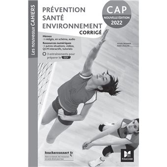 Les nouveaux cahiers - PREVENTION SANTE ENVIRONNEMENT CAP (PSE) - Ed. 2022 - Corrigé