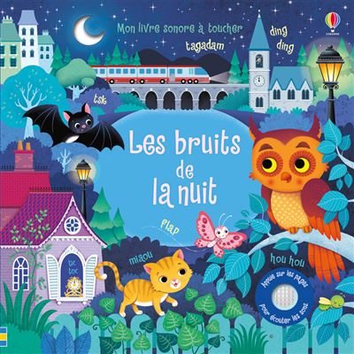 Les Bruits De La Nuit - Mon Livre Sonore à Toucher Mon Livre Sonore à ...