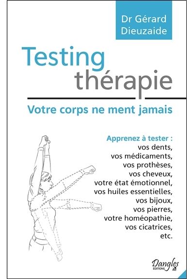 Testing Thérapie Votre Corps Ne Ment Jamais Broché Gérard Dieuzaide Achat Livre Fnac 