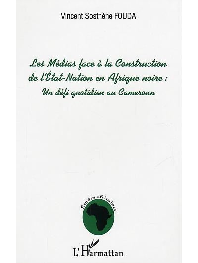 Les médias face à la construction de l'Etat-Nation en Afrique Noire