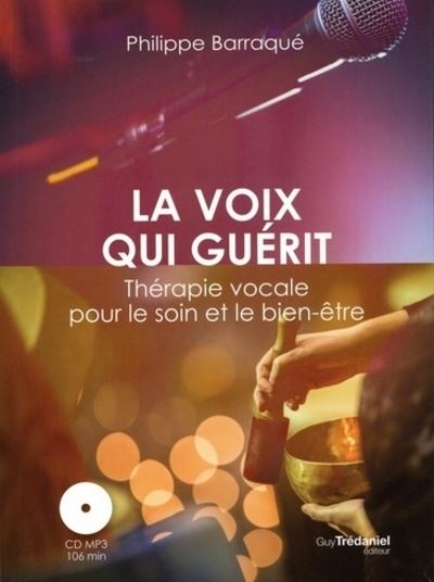 La voix qui guérit (CD) - Philippe Barraqué - Livre CD