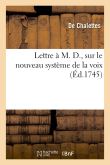 Lettre à M. D., sur le nouveau système de la voix