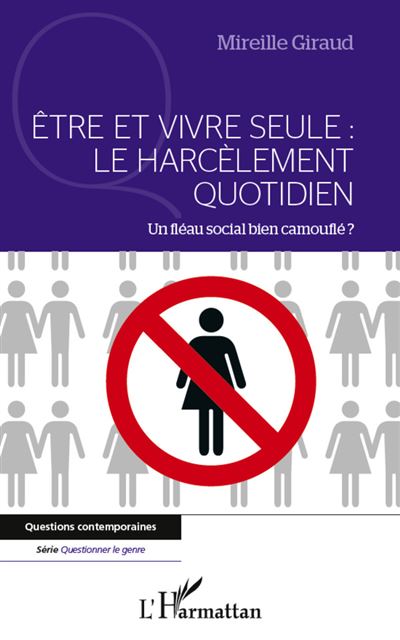 Etre et vivre seule : le harcèlement quotidien