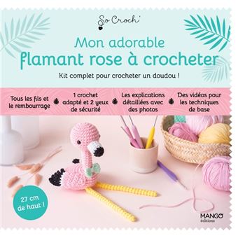 Mon kit adorable flamant rose à crocheter