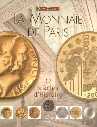 La Monnaie de Paris - 12 siècles d'Histoire - broché - Dov Zerah - Achat  Livre