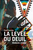 La levée du deuil - Histoire sioux