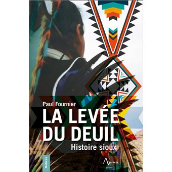 La levée du deuil - Histoire sioux