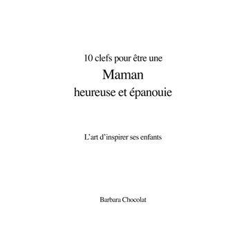 10 clefs pour être une maman heureuse et épanouie