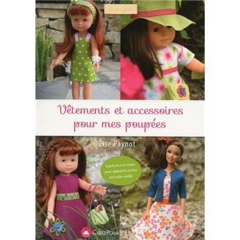 Vêtements et accessoires pour mes poupées - broché - Lise Paynot - Achat  Livre