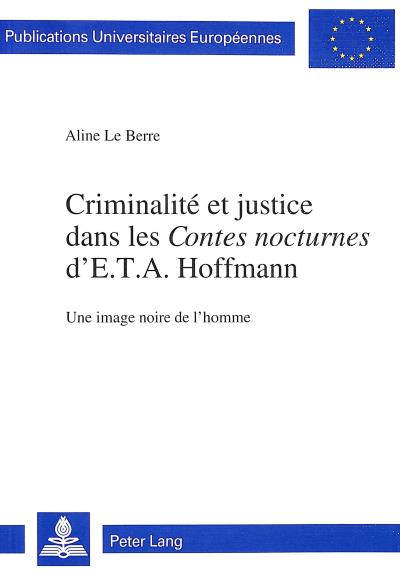 Criminalité et justice dans les Contes nocturnes d'E.T.A. Hoffmann