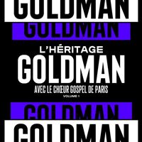 L'Héritage Goldman Volume 1 & Le Chœur Gospel de Paris