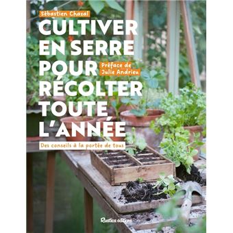 Cultiver en serre pour récolter toute l année
