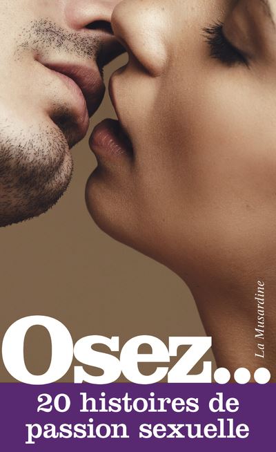Osez 20 histoires de passion sexuelle -  Collectif - Poche