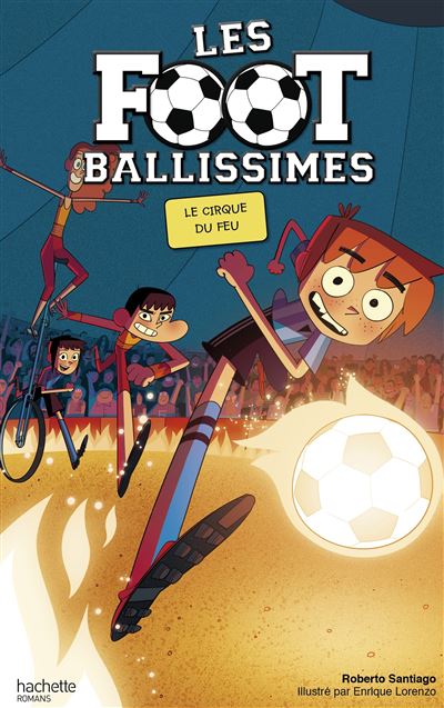 Les Footballissimes - Le Cirque du Feu
