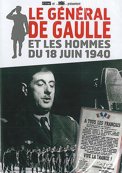 Le Général de Gaulle et les hommes du 18 juin 1940